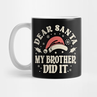 Dear Santa My Brother Did It Christmas Mug